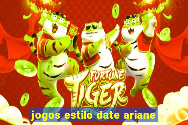 jogos estilo date ariane